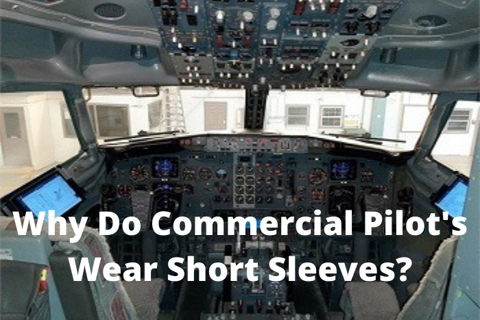 Why Do Commercial Pilot's Wear Short Sleeves