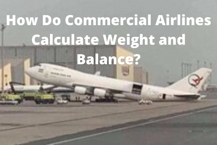 How Do Commercial Airlines Calculate Weight and Balance?