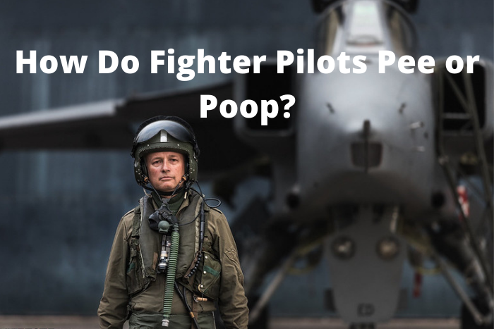 How Do Fighter Pilots Pee or Poop