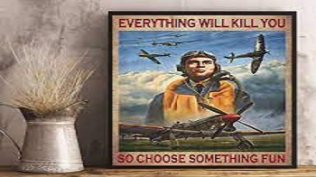 Everything will kill you