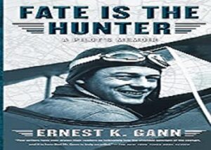 The classic book "Fate Is The Hunter"by Ernest K . Gann