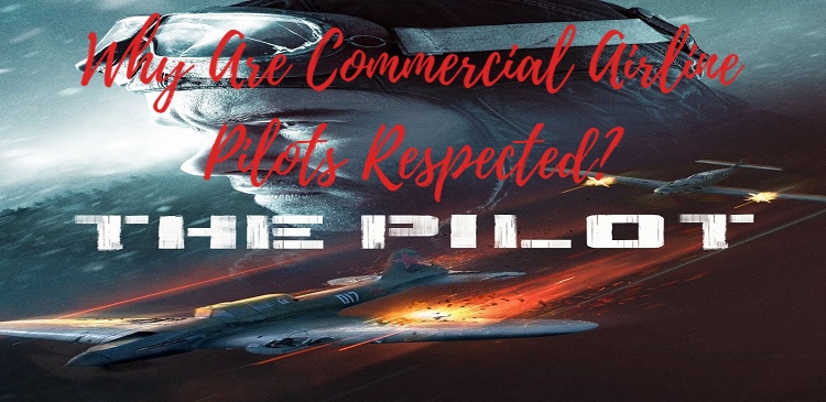 Why Are Commercial Airline Pilots Respected? The movie billboard of The Pilot.